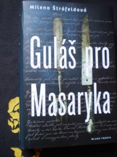 GULÁŠ PRO MASARYKA - Milena Štráfeldová