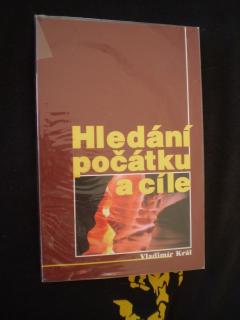 Hledání počátku a cíle - Vladimír Král