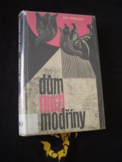 JIŘÍ KŘENEK - DŮM MEZI MODŘÍNY