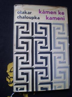 KÁMEN KE KAMENI - Chaloupka, Otakar