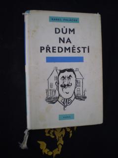 Karel Poláček - DŮM NA PŘEDMĚSTÍ