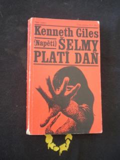 Kenneth Giles - ŠELMY PLATÍ DAŇ