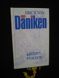 KŘÍŽOVÝ VÝSLECH - Däniken, Erich von