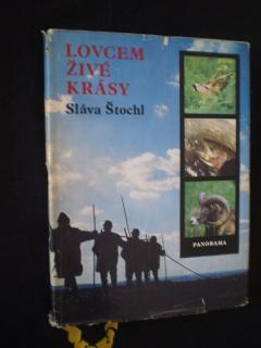 LOVCEM ŽIVÉ KRÁSY - Sláva Štochl