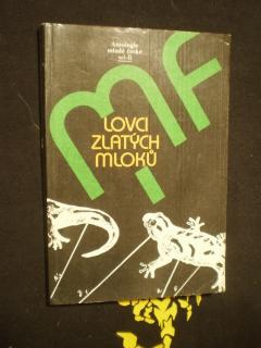 LOVCI ZLATÝCH MLOKŮ
