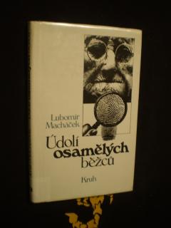 Lubomír Macháček - ÚDOLÍ OSAMĚLÝCH BĚŽCŮ