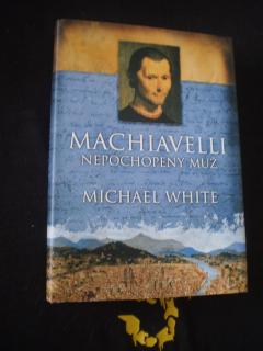 Machiavelli (Nepochopený muž)