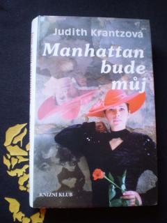 MANHATTAN BUDE MŮJ - Judith Krantzová