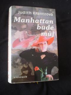 MANHATTAN BUDE MŮJ - Judith Krantzová