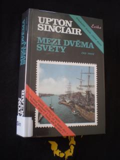 Mezi dvěma světy - Upton Sinclair