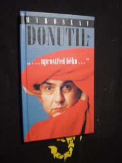 Miroslav Donutil -  ...UPROSTŘED BĚHU... - Jiří Vondrák