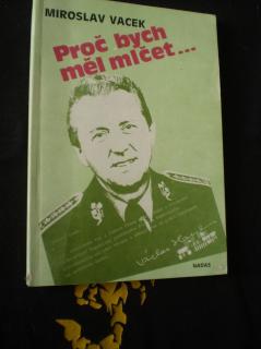 Miroslav Vacek - PROČ BYCH MĚL MLČET...
