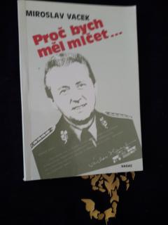Miroslav Vacek - PROČ BYCH MĚL MLČET...