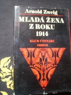 MLADÁ ŽENA Z ROKU 1914 - Arnold Zweig