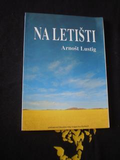 NA LETIŠTI - Lustig, Arnošt