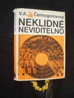 Neklidné neviditelno - Věra Alexandrovna Černogorova