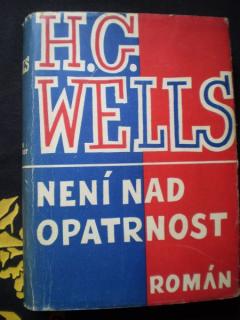 NENÍ NAD OPATRNOST - Wells, H. G.