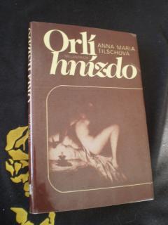 ORLÍ HNÍZDO - A. M. Tilschová