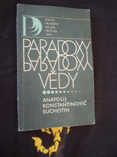 Paradoxy vědy - Anatolij Konstantinovič Suchotin