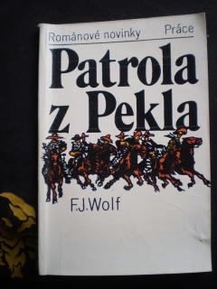 PATROLA Z PEKLA - Wolf, F. J.