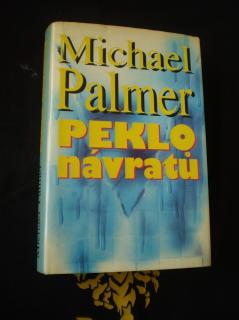 PEKLO NÁVRATŮ - Palmer, Michael
