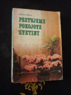 PĚSTUJEME POKOJOVÉ KVĚTINY - Oldřich Bureš