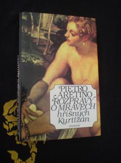 Pietro Aretino - Rozpravy o mravech hříšných kurtizán