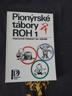 Pionýrské tábory ROH 1 - pracovní činnost na táboře