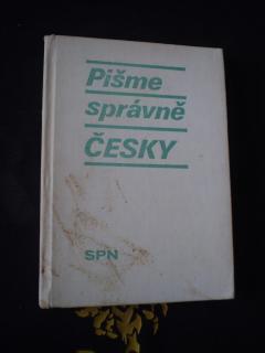 PIŠME SPRÁVNĚ ČESKY - Eduard Čech, Jan Kaňka