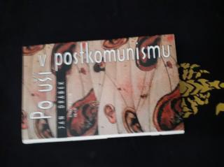 PO UŠI V POSTKOMUNISMU