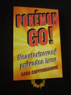 Pokémon GO! : neautorizovaný průvodce hrou