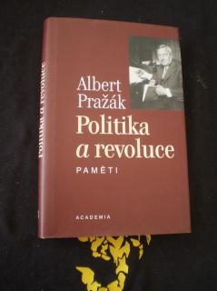 Politika a revoluce - Albert Pražák
