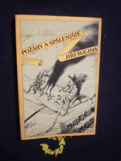 POŽÁRY A SPÁLENIŠTĚ - Jiří Švejda