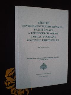 Přehled environmentálního práva ES, právní úpravy a technických norem v oblasti ochrany životního prostředí