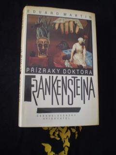 PŘÍZRAKY DOKTORA FRANKENSTEINA - Eduard Martin