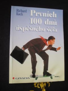 Prvních 100 dnů úspěšného šéfa - Koch, Richard