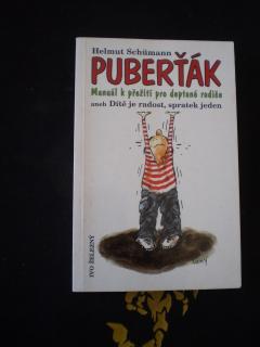 Puberťák - Manuál k přežití pro deptané rodiče aneb Dítě je radost, spratek jeden