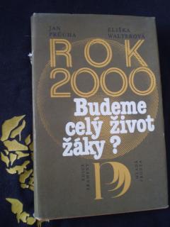 ROK 2000 : BUDEME CELÝ ŽIVOT ŽÁKY ?