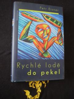 Rychlé lodě do pekel - Eisner, Petr