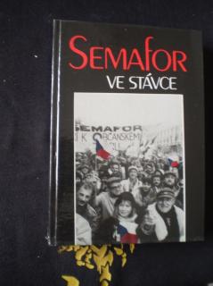 SEMAFOR VE STÁVCE - J.D.Novotný, K.Černý, M.Kopačová, P.Pražák