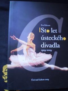 STO LET ÚSTECKÉHO DIVADLA 1909 - 2009 - Železná, Eva