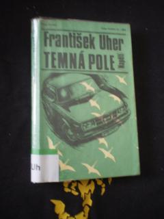 Temná pole - Uher, František