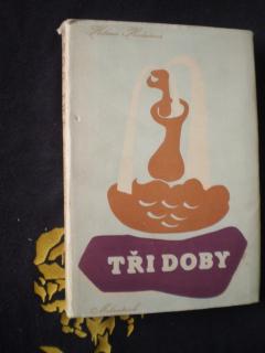 Tři doby - Hodačová, Helena