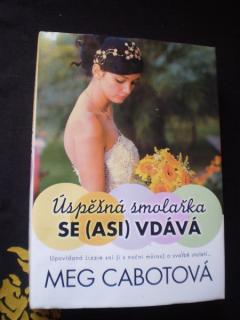 Úspěšná smolařka se (asi) vdává - Cabotová, Meg