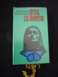 ÚTĚK ZA ÚSVITU - Annemarie Reinhardová