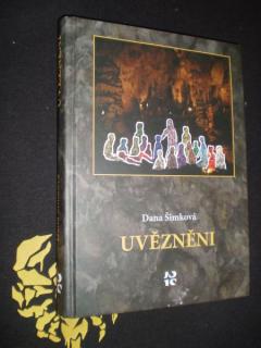 UVĚZNĚNI - Dana Šimková