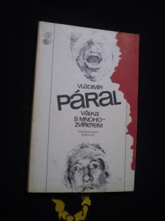 VÁLKA S MNOHOZVÍŘETEM - Vladimír Páral