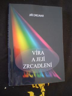 Víra a její zrcadlení - Alois Volkman, Jiří Drejnar