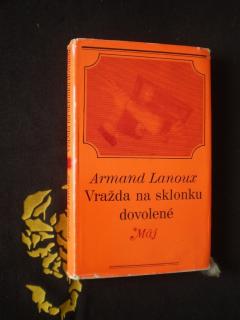 VRAŽDA NA SKLONKU DOVOLENÉ - Armand Lanoux