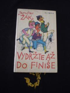 Vydržte až do finiše - Žák, Jaroslav